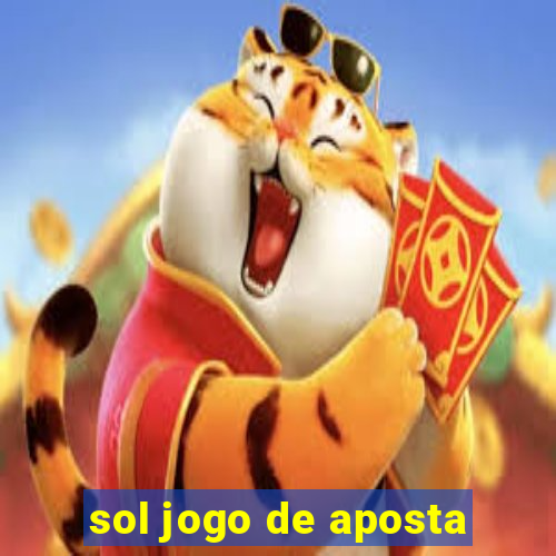 sol jogo de aposta